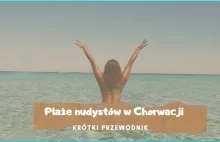 Plaże nudystów - przewodnik po plażach dla nudystów w Chorwacji