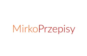 1 rok działania MirkoPrzepisy.pl - podsumowanie i spis przepisów