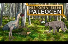 Paleocen - odrodzenie życia po wymieraniu kredowym - Historia Ziemi #15