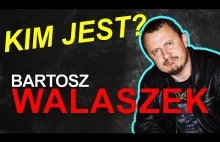 Kim jest Bartosz Walaszek?