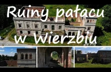 Pałac w Wierzbiu - wielkopolskie ruiny