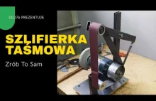 Szlifierka Taśmowa Zrób To Sam - czy opłaca się robić samemu??