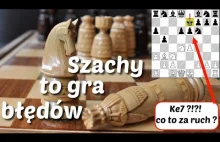 SZACHY 220# Szachy to gra błędów. Królem do przodu w debiucie?