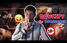 Dowcipy o… SEKSIE - Kawały dla dorosłych! ODCINEK 5