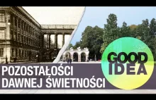 Oś Saska: pozostałości dawnej świetności \ GOOD IDEA