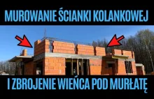 Murowanie ścianki kolankowej, zbrojenie wieńca pod murłatę.