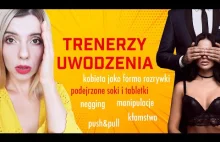 TRENERZY UWODZENIA - najgorsze porady jak “zdobyć” kobietę