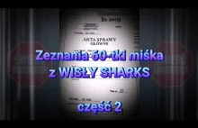 Pełne Akta "Zeznania" 348str Misiek Wisła Kraków Sharks (część 2)