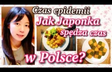 [Czas epidemii] Jak Japonka spędza czas w Polsce?