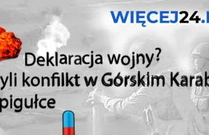 Deklaracja wojny czyli konflikt w Górskim Karabah