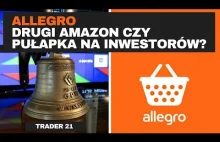 Allegro - drugi Amazon, czy pułapka na inwestorów?