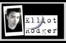 Elliot Rodger - Podcast Kryminalny