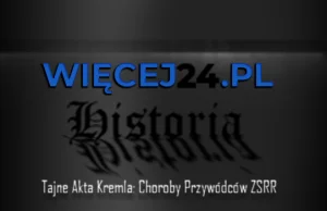 Historia: Choroby Przywódców ZSRR - Więcej24.pl