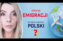 Czy warto wyjechać z POLSKI? Plusy i minusy życia na EMIGRACJI.