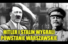 Zwycięzcami Powstania Warszawskiego byli Hitler i Stalin!