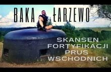 BAKAŁARZEWO - Skansen Fortyfikacji Prus Wschodnich