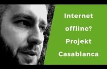 Internet offline, czyli projekt Casablanca.