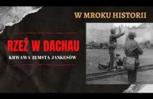 Rzeź w Dachau - krwawa zemsta Jankesów | W mroku historii #4