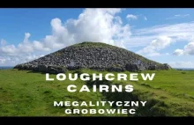 Loughcrew (Megalityczny Grobowiec) - Irlandia