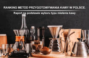 Ranking metod przygotowywania kawy w Polsce.