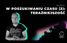 W poszukiwaniu czasu (Łukasz Lamża): nauka i science-fiction o czasie | 3 odc.