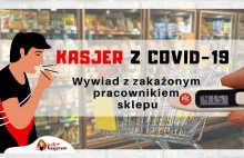 Kasjer z COVID-19 | Wywiad z pracownikiem sklepu