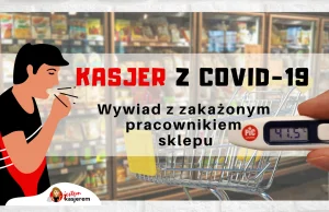 Kasjer z COVID-19 | Wywiad z pracownikiem sklepu
