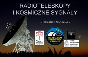 Transmisja wykładu "Radioteleskopy i kosmiczne sygnały" - 15.10.2020!