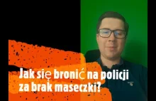 Jak się bronić na komisariacie policji za brak maseczki? - komentarz prawnika