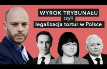 Wyrok Trybunału czyli legalizacja tortur w Polsce.