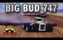Największy traktor na świecie - Big Bud 747