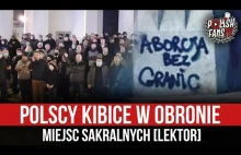 Polscy kibice w obronie miejsc sakralnych [LEKTOR] (26.10.2020 r.)