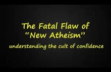 Fatalne Niedoskonałości Newego Ateizmu (zrozumieć kult pewności siebie)