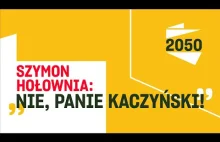 "NIE, PANIE KACZYŃSKI!" - Szymon Hołownia do Kaczyńskiego