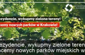 Kraków, wykupmy zielone tereny! Chcemy nowych parków miejskich w...