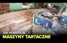 Jak powstają maszyny tartaczne? - Fabryki w Polsce