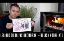 Kulisy konfliktu Lewandowski vs Kucharski