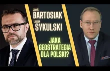 Jacek Bartosiak i Leszek Sykulski - Jaka geostrategia dla Polski?