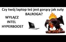 Jak schłodzić LAPTOPA - wyłączamy tryb Intel HyperBOOST