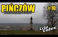 #10. TripTales - PIŃCZÓW: Sarmackie Ateny