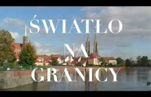 Światło na granicy – Tajemniczy Wrocław Odcinek II
