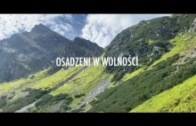 Film dokumentalny „Osadzeni w wolności” - reż. Karol Górski (widoki Tatr 4k)