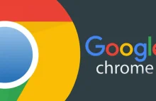 Chrome zablokuje ataki wykorzystujące karty