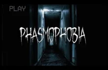 Let's Play: Phasmophobia #01 NIE GRAJ W TE GRĘ!