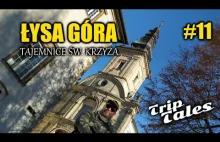 #11. TripTales - ŁYSA GÓRA: Tajemnice Świętego Krzyża