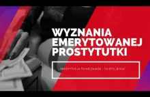 Wyznania Emerytowanej Prostytutki - „Prostytutką w stanie spoczynku” CZ.1