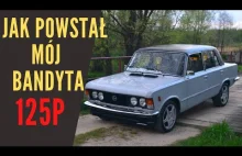 Jak powstał mój DUŻY FIAT / 125p / BANDZIOR