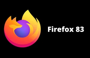 Firefox 83 debiutuje z nowym trybem przeglądania Internetu.