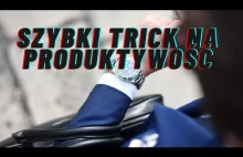 1 prosty trick jak zwiększyć produktywność (Uwaga, działa bardzo szybko)