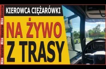 Gość transmituje jazdę w ciężarówce